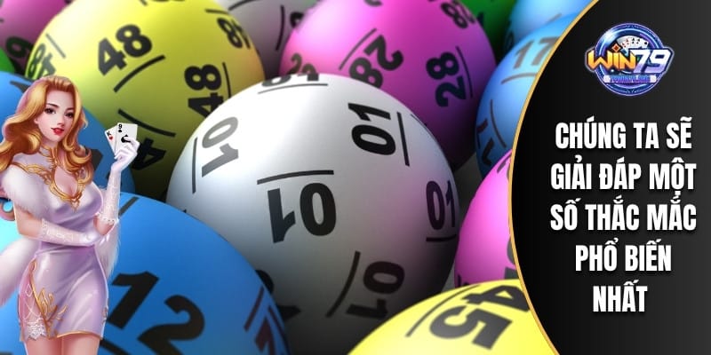 Chúng ta sẽ giải đáp một số thắc mắc phổ biến nhất 