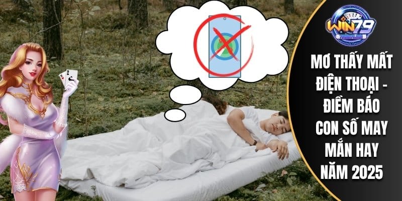 Mơ Thấy Mất Điện Thoại